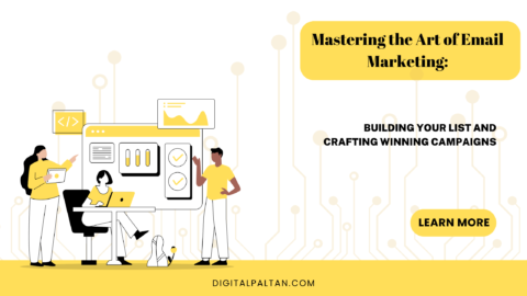 Mastering the Art of Email Marketing: Building Your List and Crafting Winning Campaigns