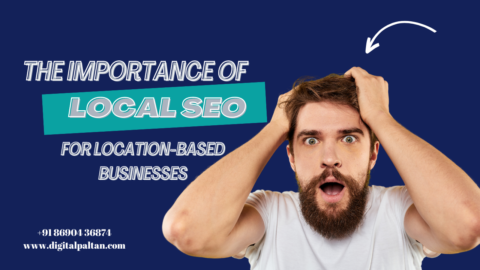The Importance of Local SEO for Location-Based Businesses