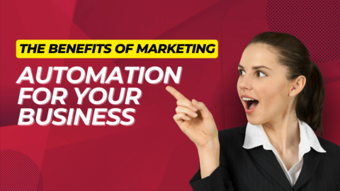 The Benefits of Marketing Automation for Your Business