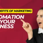 The Benefits of Marketing Automation for Your Business