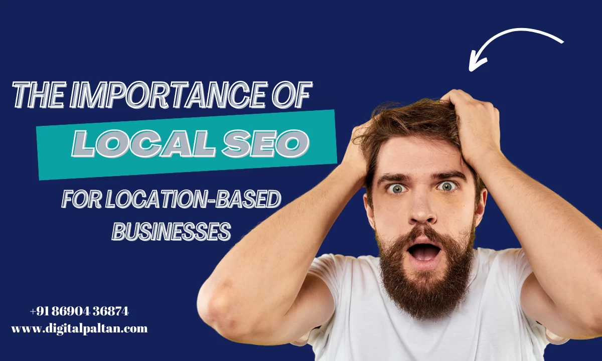 The Importance of Local SEO for Location-Based Businesses